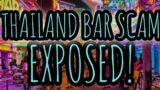 THAILAND BAR SCAM EXPOSED! ARE THE BARS PADDING YOUR BILL IN PHUKET AND PATTAYA?