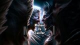 The Epic Clash: Michael vs. Lucifer