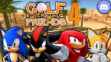 The Sonic Squad Plays Golf With Your Friends (Part 4) (Ft. Shadow)