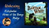 Unboxing “Bantam West”