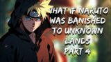 What If Naruto was Banished to Unknown Lands | Part 4