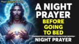A Night Prayer Before Going to Bed – God, I Invite Your Peace to Wash Over Me – Nightly Prayers