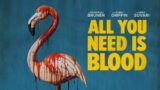 ALL YOU NEED IS BLOOD Official Trailer