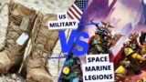 Discover the Shocking Truth About US Military vs Space Marine Legions