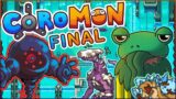 ENDING THIS! | Coromon [PART 7]