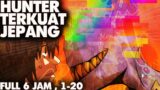 FULL 6 JAM II HUNTER TERKUAT JEPANG II REKAP 1-20