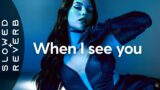 Fantasia – When I See U (s l o w e d + r e v e r b)