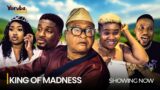 KING OF MADNESS – Latest 2024 Yoruba Movie Drama Starring; Jide Kosoke, kikelomo Agbe, Debbie Shokoy