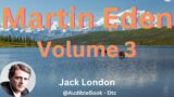 “Martin Eden” Volume 3 – Jack London
