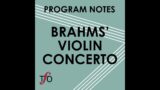 Program Notes: Brahms’ Violin Concerto