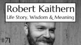 Robert Kaithern – Wisdom, Story & Meaning – Lucas Vos Podcast #71