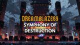 Symphony of Destruction – DreamBlaze69 (Music Video)