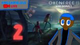 TIME FOR OXENFREE! (again) (Oxenfree 2: Lost Signals)