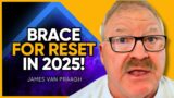 TOP Psychic Medium REVEALS URGENT Predictions: Humanity’s FATE In 2025 | James Van Praagh