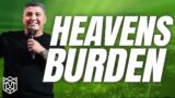 The Power of Heaven's Burden | Pastor Jason Lozano
