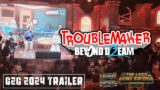 Troublemaker 2: Beyond Dream – G2G 2024 Trailer