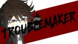 { Troublemaker } GCMV
