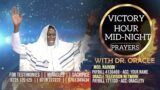 VICTORY HOUR – MIDNIGHT PRAYER WITH DR. ORACLE