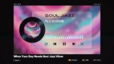 When Your Day Need Soul Jazz Vibes | Soul Jazz | 5W1H Vinyl Records | Pulse MusicBank