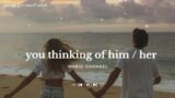 pov: you thinking of him/her