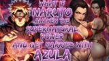 what if Naruto Awaken  The supernatural Power And Get Married With Azula