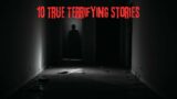 10 Terrifying True Stories 10 True Terrifying Stories