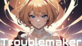 Troublemaker