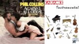 [A-186] Against All Odds (Take A Look At Me Now) – Phil Collins / Instrumental Karaoke & Chords