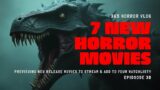 7 NEW Release Horror Movies To Stream RIGHT NOW! | Ep.38 | #vod #horrormovie #horror #scarymovie