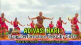 Aamo Adivasi Nari//Stage Performance // Gully Girls// Adivasi Divas Spacial //Adivasi Platform