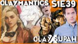 Arknights And Chat With SUPAH – CLAYMANTICS S1E39