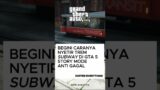 BEGINI TUTORIAL NYETIR SUBWAY GTA 5 OFFLINE #gta5 #gta #gtav #gaming #shorts #fyp