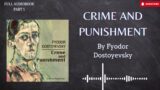 CRIME AND PUNISHMENT BY FYODOR DOSTOYEVSKY | FREE AUDIOBOOK | CLASSIC LITERARY MASTERPIECE |PART 1/6