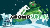 Crowdsurfing – December 11, 2024
