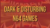 Dark and Disturbing Games on the Nintendo 64 – Part 1