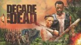 Decade of the Dead (2024) Official Trailer | Action, Horror | Zombies