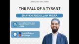 Friday Khutbah – “The Fall of a Tyrant” by Sh. Abdullah Misra