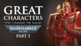 Great Characters Who Changed the Fate of the Galaxy: Part 1 | Warhammer 40k Lore