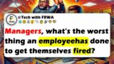 MANAGERS, What's The Worst Thing An Employee Has Done To Get Themselves FIRED?
