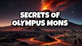 MARS' LARGEST VOLCANO Olympus Mons Secrets Revealed!