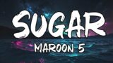 Maroon 5 – Sugar (Lyrics)