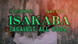 OFFICIAL VIDEO_ ISAKABA [AGAINST ALL ODDS]- Kalubee, Bertila
