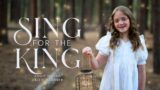SING FOR THE KING – New Christmas Song to Celebrate the Savior