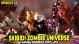 SKIBIDI TOILET ZOMBIE UNIVERSE 053 – BAHASA INDONESIA VERSI LUCU