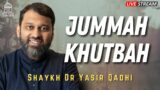 Shaykh Dr. Yasir Qadhi Jumuah Khutbah