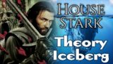 Stark Theory Iceberg UPDATED w/ New Art! A Song of Ice and Fire – Game of Thrones