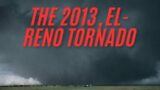 The 2013, El-Reno, Oklahoma Tornado