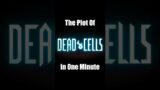The Plot of “Dead Cells” in One Minute