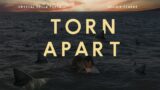 Torn Apart – SHARK FILM