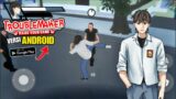 Troublemaker Versi Android, Animasi Bagus, Geludnya Mantap! – School's Revenge